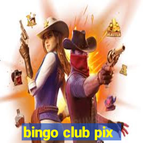 bingo club pix