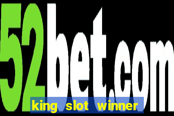 king slot winner game 777