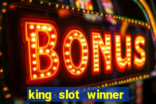 king slot winner game 777