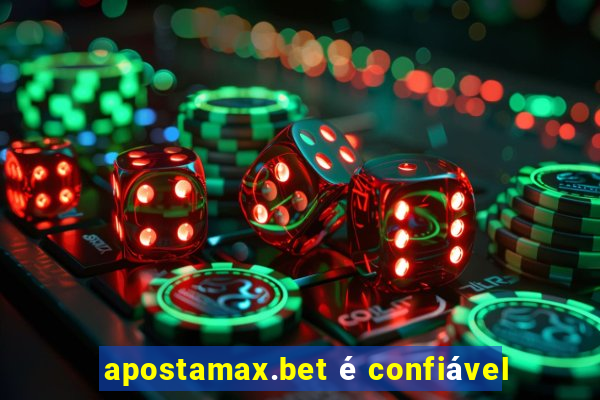 apostamax.bet é confiável