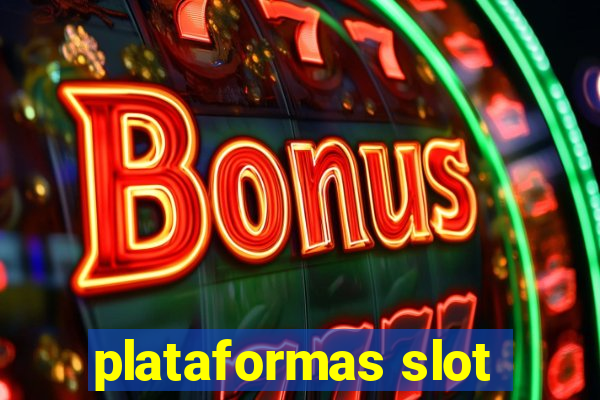 plataformas slot