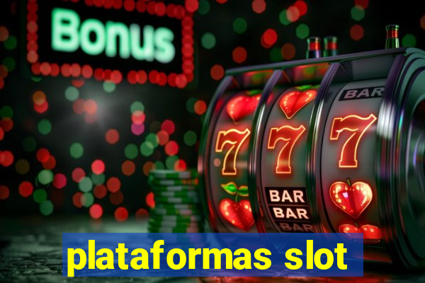 plataformas slot