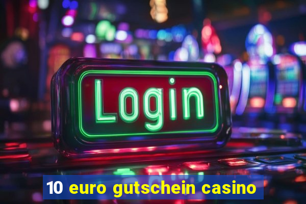 10 euro gutschein casino