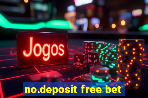 no.deposit free bet