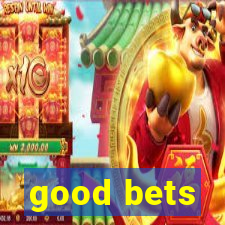 good bets