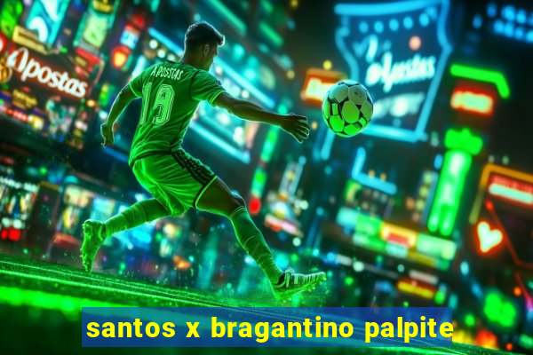 santos x bragantino palpite