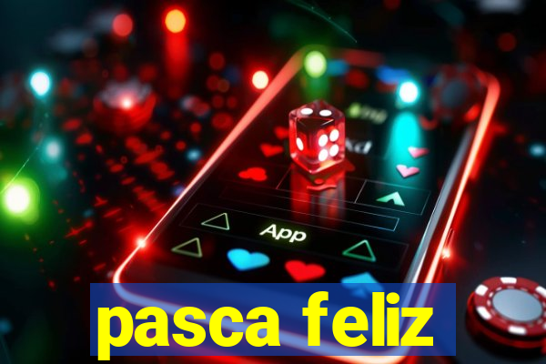 pasca feliz