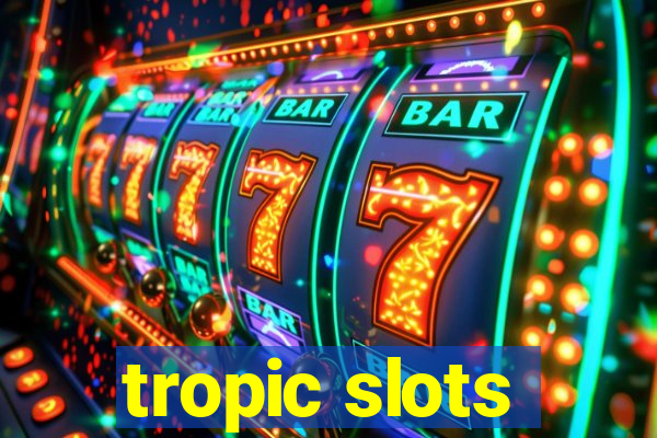 tropic slots