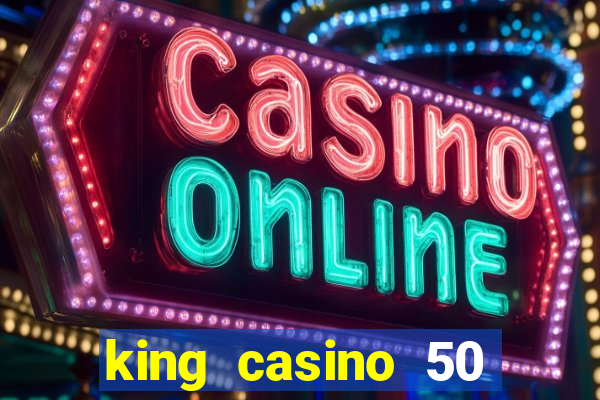 king casino 50 free spins