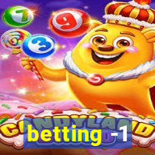 betting -1