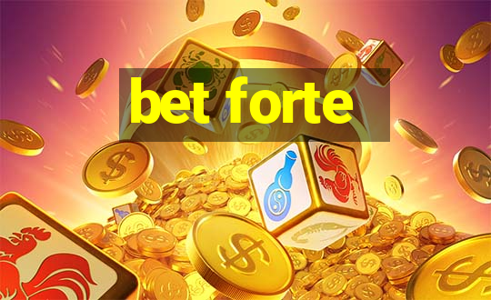 bet forte