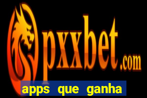 apps que ganha dinheiro jogando