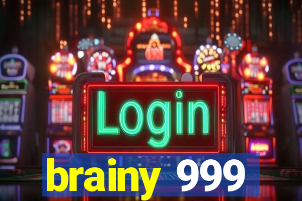 brainy 999