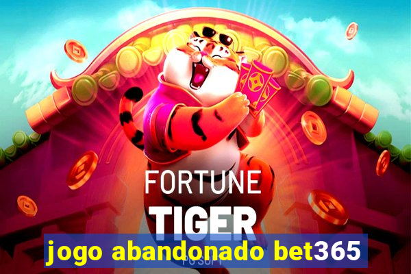 jogo abandonado bet365