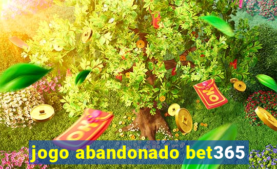 jogo abandonado bet365