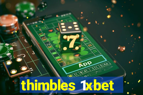 thimbles 1xbet