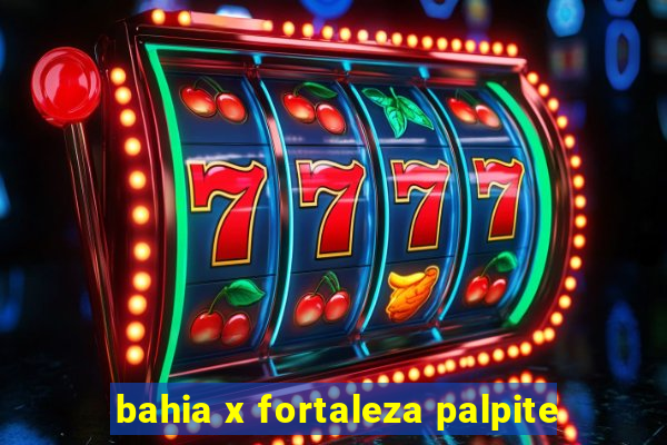 bahia x fortaleza palpite