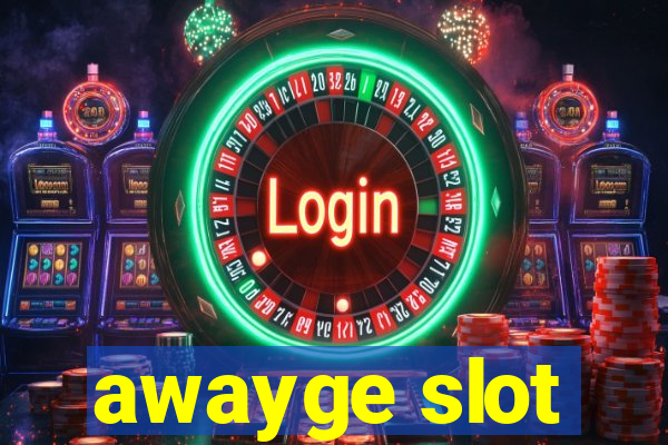 awayge slot