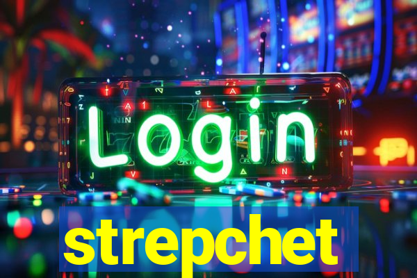 strepchet