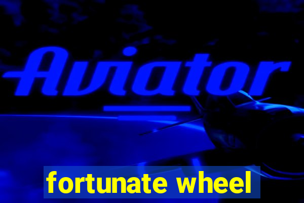 fortunate wheel