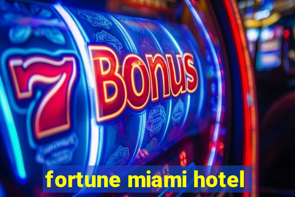 fortune miami hotel