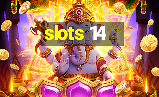 slots 14