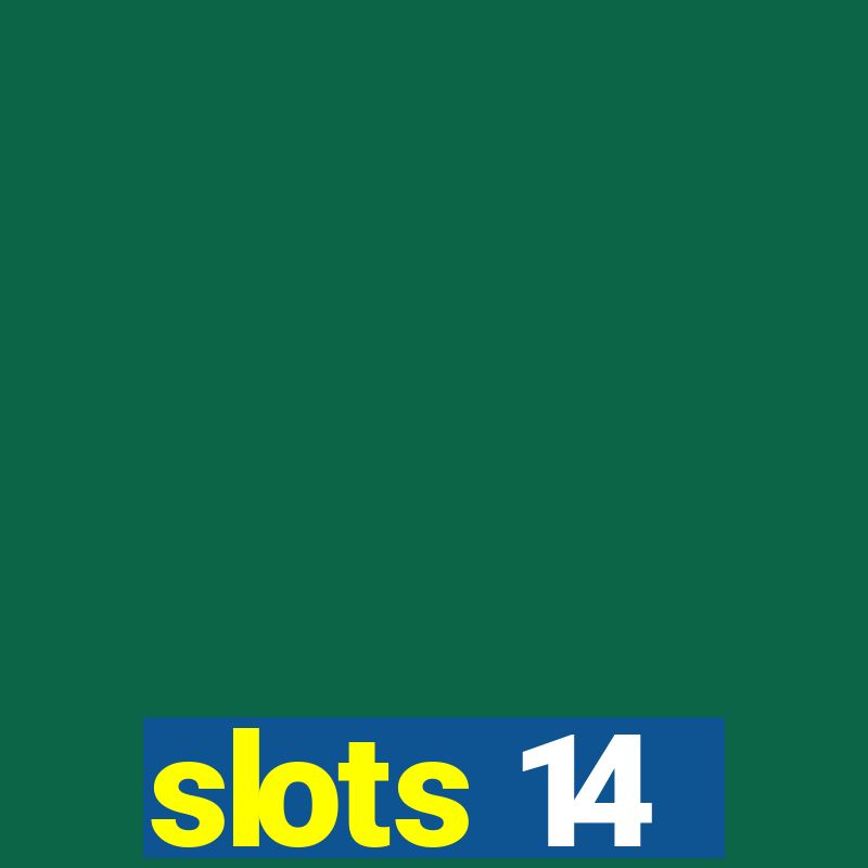 slots 14