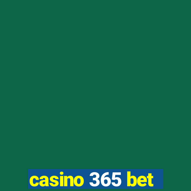 casino 365 bet