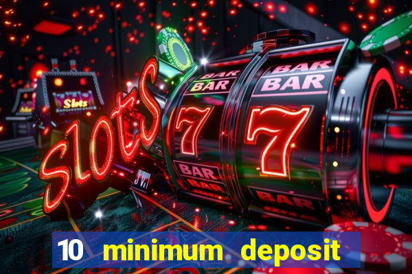 10 minimum deposit casino australia