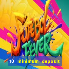 10 minimum deposit casino australia