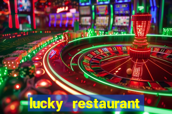 lucky restaurant acesso antecipado