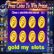 gold my slots