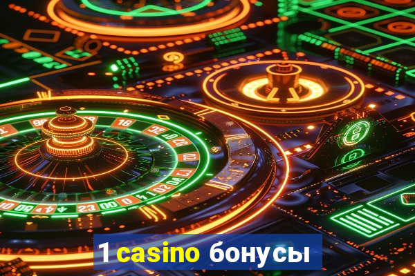 1 casino бонусы