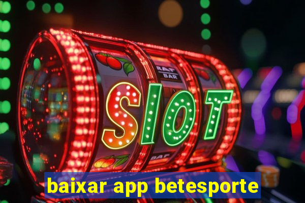 baixar app betesporte