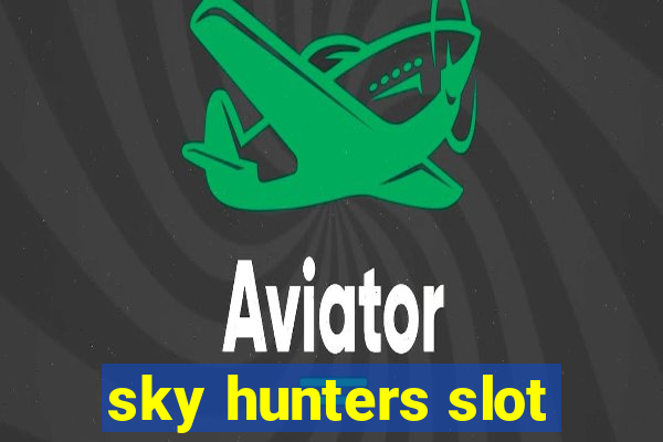 sky hunters slot