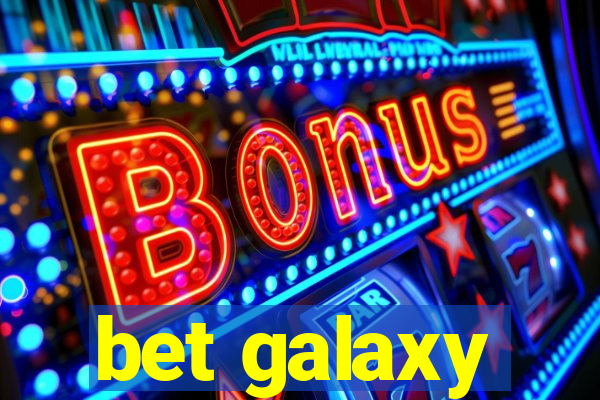 bet galaxy