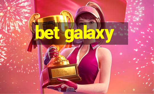 bet galaxy