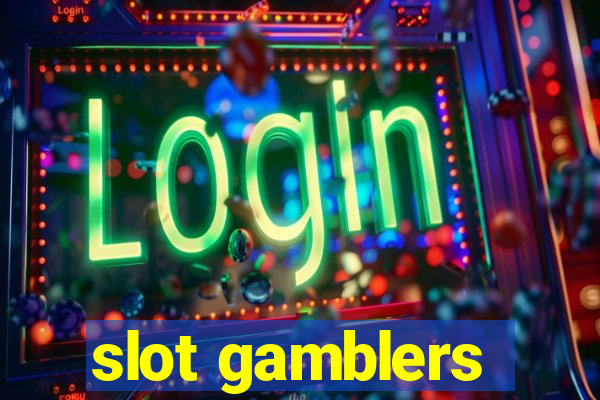 slot gamblers