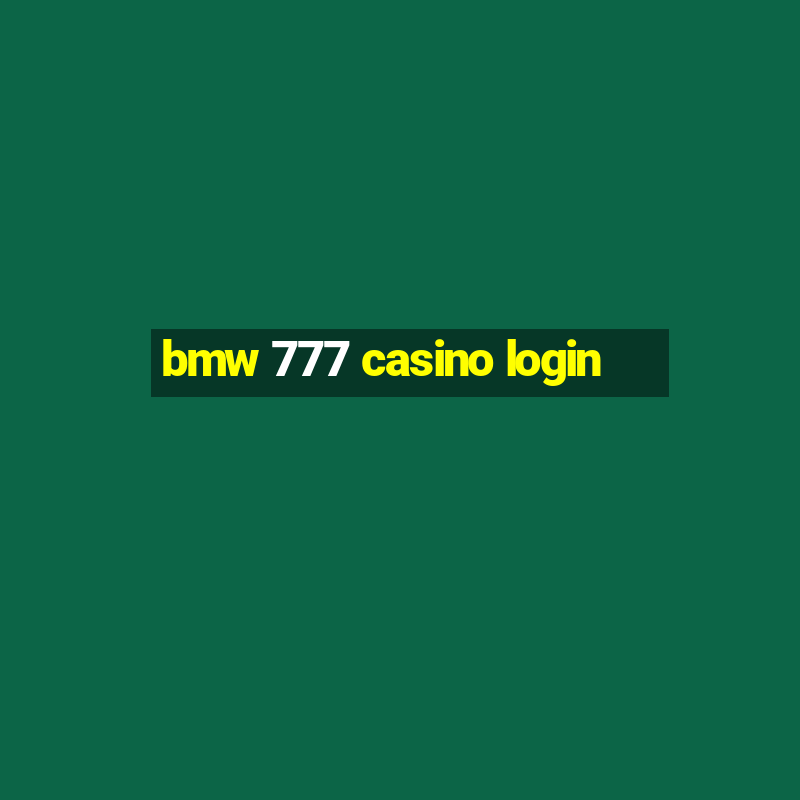 bmw 777 casino login