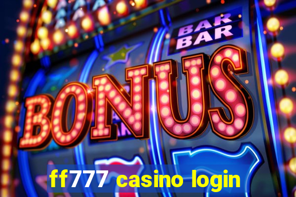 ff777 casino login