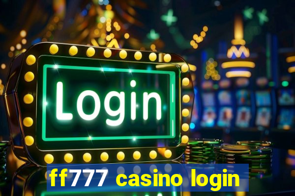 ff777 casino login