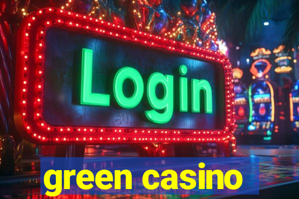 green casino