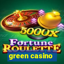 green casino