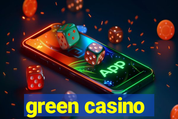 green casino