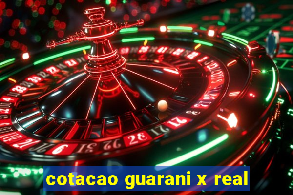 cotacao guarani x real