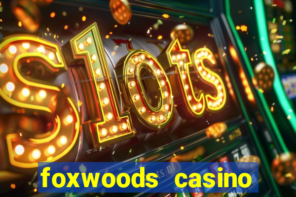 foxwoods casino ledyard ct