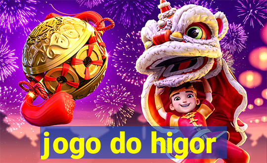 jogo do higor