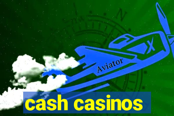 cash casinos