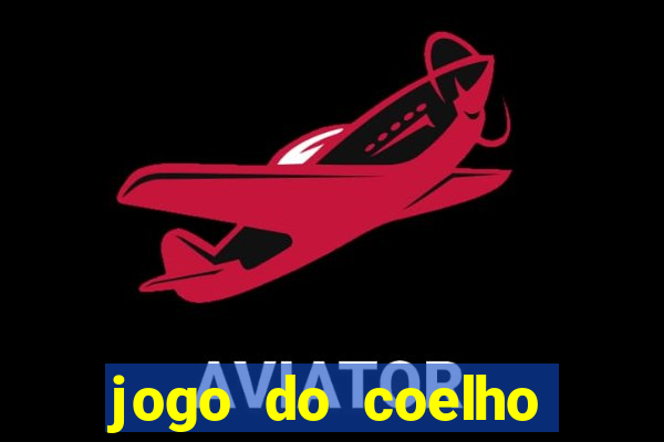 jogo do coelho jogo do coelho