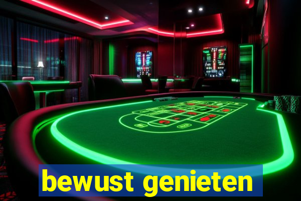 bewust genieten